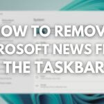 How to Remove Microsoft News From The Taskbar